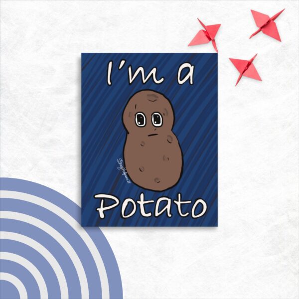 I'm a Potato 11x14 Poster Print